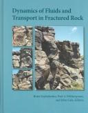 Cover of: Dynamics of fluids and transport in fractured rock by Boris Faybishenko, Paul A. Witherspoon, John Gale, editors.