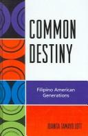 Cover of: Common destiny: Filipino American generations