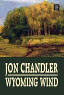 Cover of: Wyoming wind by Jon Chandler