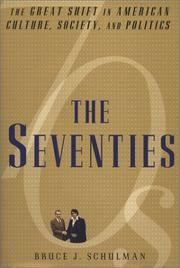 Cover of: The seventies: the great shift in American culture, society, and politics