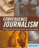 Cover of: Convergence journalism by Janet Kolodzy