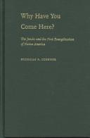 Cover of: Why have you come here?: the Jesuits and the first evangelization of native America