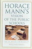 Cover of: Horace Mann's vision of the public schools: is it still relevant?