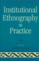 Cover of: Institutional ethnography as practice
