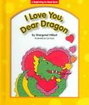 Cover of: I love you, dear dragon by Margaret Hillert