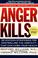 Cover of: Anger kills