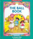 Cover of: The ball book by Margaret Hillert