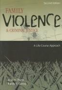 Cover of: Family violence and criminal justice: a life-course approach