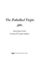 Cover of: The  potbellied virgin by Alicia Yánez Cossío