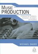 Cover of: Music production: a manual for producers, composers, arrangers, and students