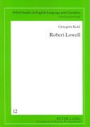 Cover of: Robert Lowell: uncomfortable epigone of the grands maîtres