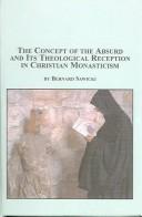 Cover of: The concept of the absurd and its theological reception in Christian monasticism