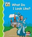 Cover of: What do I look like?