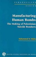 Cover of: Manufacturing human bombs by Mohammed M. Hafez