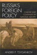 Cover of: Russia's foreign policy by Andrei P. Tsygankov, Andrei P. Tsygankov