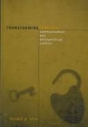 Cover of: Transforming conflict: communication and ethnopolitical conflict