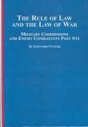 Cover of: rule of law and the law of war | Leonard Cutler