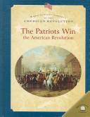 Cover of: The patriots win the American Revolution by Dale Anderson