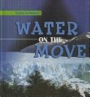 Cover of: Water on the Move: The water cycle
