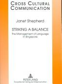 Cover of: Striking a balance: the management of language in Singapore