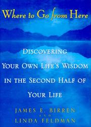 Cover of: Where to go from here: discovering your own life's wisdom in the second half of your life