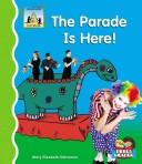 The parade is here! by Mary Elizabeth Salzmann