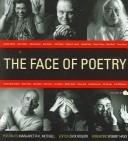 Cover of: The face of poetry by portraits by Margaretta K. Mitchell ; edited by Zack Rogow ; with a foreword by Robert Hass.