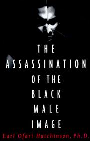 Cover of: The assassination of the Black male image by Earl Ofari Hutchinson