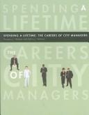 Cover of: Spending a lifetime: the careers of city managers