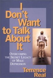Cover of: I don't want to talk about it: overcoming the secret legacy of male depression