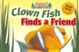 Cover of: Clown fish finds a friend