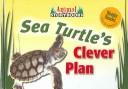Cover of: Sea turtle's clever plan by Johnson, Rebecca