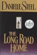 The long road home by Danielle Steel