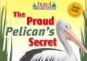 Cover of: The proud pelican's secret by Johnson, Rebecca