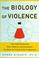 Cover of: The biology of violence