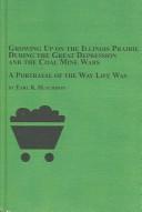 Growing up on the Illinois prairie during the Great Depression and the coal mine wars by Earl R. Hutchison