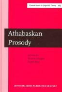 Athabaskan prosody by Workshop on Athabaskan Prosody (2000 Moricetown, B.C.)