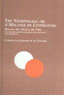 Cover of: The nightingale, or, A mélange de littérature: (Boston, May 10-July 30, 1796) : an annotated catalogue of contents and sources