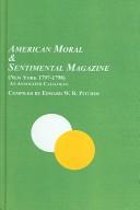 Cover of: American moral & sentimental magazine (New York, 1797-1798): an annotated catalogue