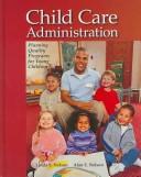 Cover of: Child care administration: planning quality programs for young children