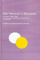 Cover of: The New novelist's magazine (London, 1786-1788): an annotated catalogue of contents and sources