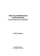 Cover of: The Nazi appropriation of Shakespeare: cultural politics in the Third Reich