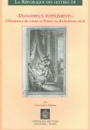 Cover of: Dangereux suppléments: l'illustration du roman en France au dix-huitième siècle