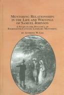 Cover of: Mentoring relationships in the life and writings of Samuel Johnson: a study in the dynamics of eighteenth-century literary mentoring