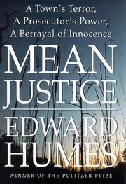 Cover of: Mean justice: a town's terror, a prosecutor's power, a betrayal of innocence