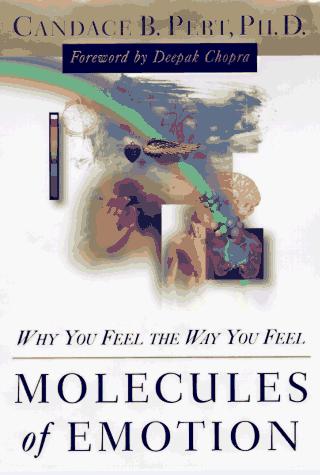 Molecules of emotion by Candace B. Pert