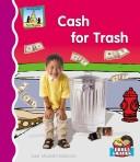 Cover of: Cash for trash by Mary Elizabeth Salzmann