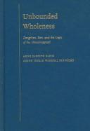 Cover of: Unbounded wholeness: Dzogchen, Bon, and the logic of the nonconceptual