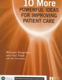 10 more powerful ideas for improving patient care by Maureen A. Bisognano