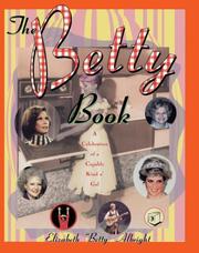 Cover of: The Betty book: a celebration of a capable kind o' gal